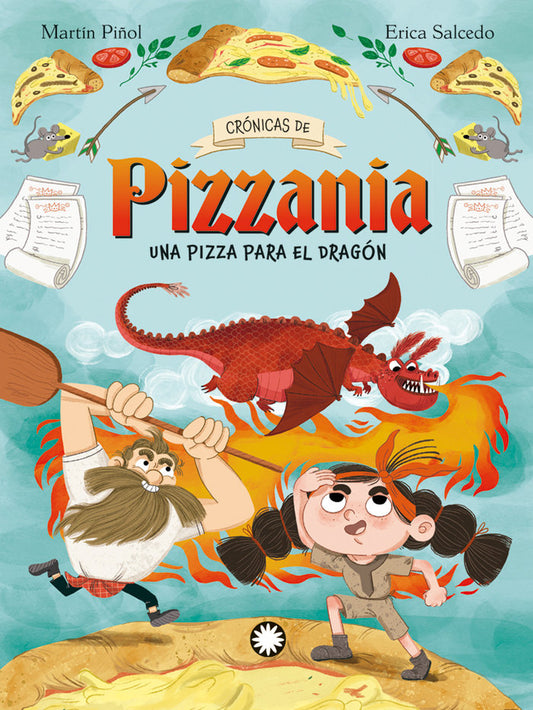 Crónica de Pizzania 1 Una pizza para el dragón