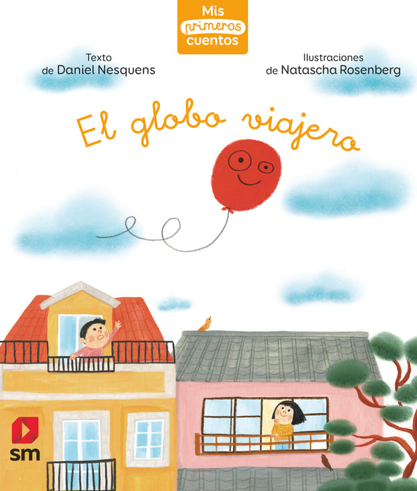 Mis primeros cuentos. El globo viajero